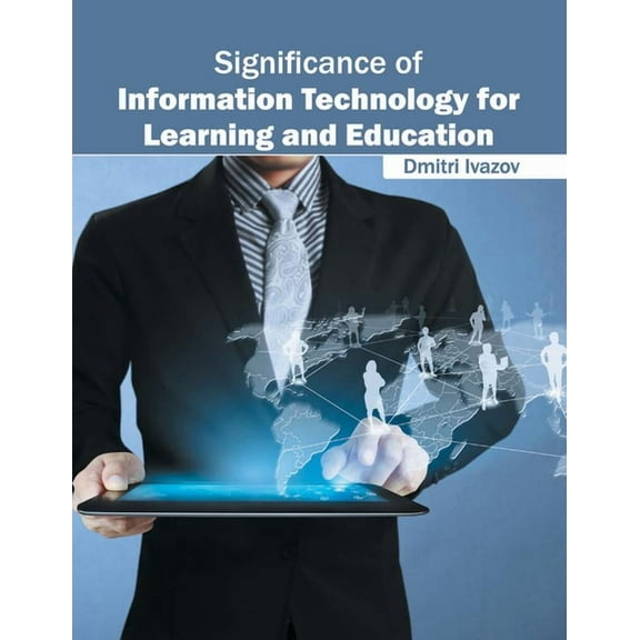 Significance of Information Technology for Learning and Education (Hardcover)