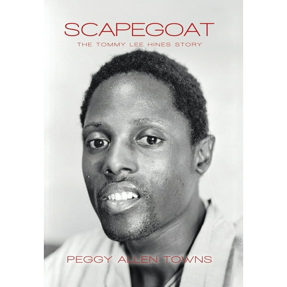 Scapegoat: The Tommy Lee Hines Story (Hardcover)