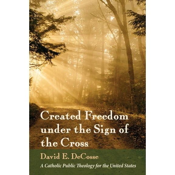 Created Freedom under the Sign of the Cross (Paperback)