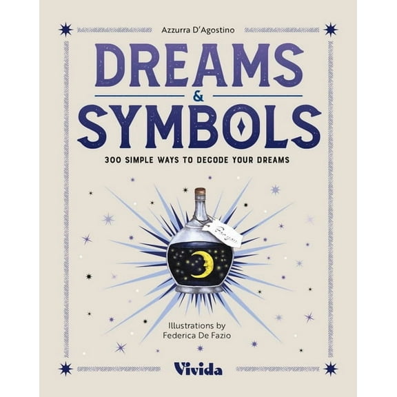 Dreams & Symbols: 300 Simple Ways to Decode Your Dreams, (Hardcover)