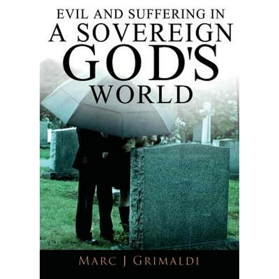 Evil and Suffering in a Sovereign God's World (Paperback)