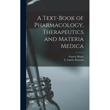A Text-book of Pharmacology, Therapeutics and Materia Medica, (Hardcover)