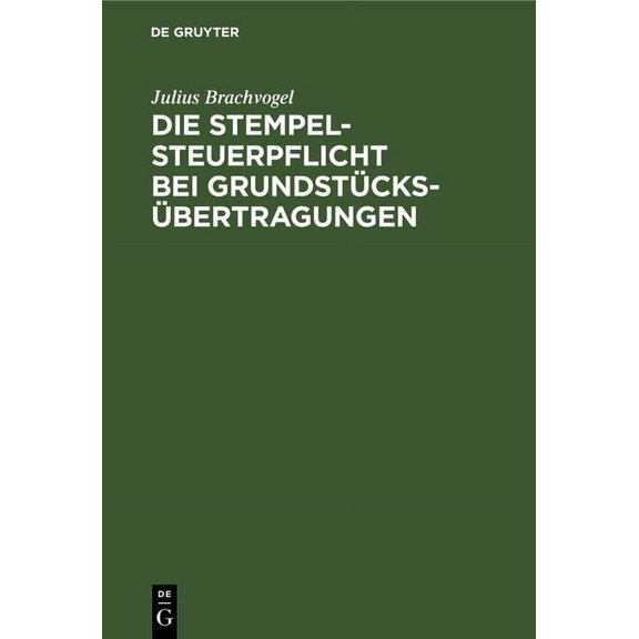 Die Stempelsteuerpflicht bei GrundstÃ¼cksÃ¼bertragungen, (Hardcover)