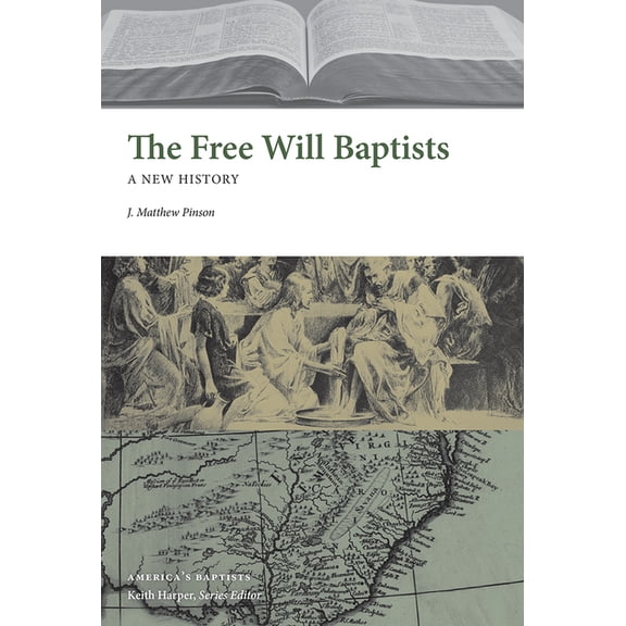 America's Baptists The Free Will Baptists: A New History, (Hardcover)