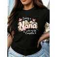 thumbnail image 1 of Women's Cotton T-Shirt - Casual Crew Neck, Soft, Breathable, "Being a Nana" Lettering & Floral Design for Spring/Summer/Fall, 1 of 6