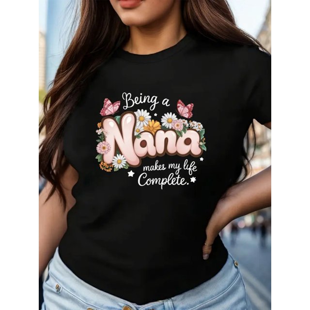 Women's Cotton T-Shirt - Casual Crew Neck, Soft, Breathable, "Being a Nana" Lettering & Floral Design for Spring/Summer/Fall