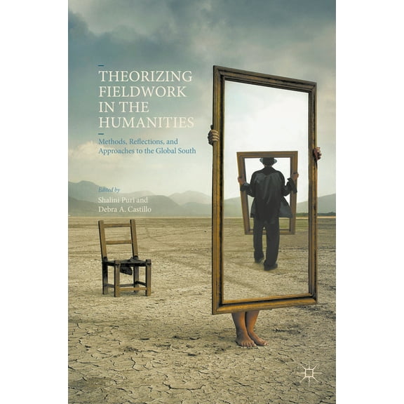 Theorizing Fieldwork in the Humanities: Methods, Reflections, and Approaches to the Global South, (Paperback)