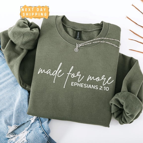Made for More Sweatshirt, Christian Crewneck, Bible Verse Sweater, Faith-Based Jesus Shirt, Religious for Her, Mother’s Day All Size S-5Xl