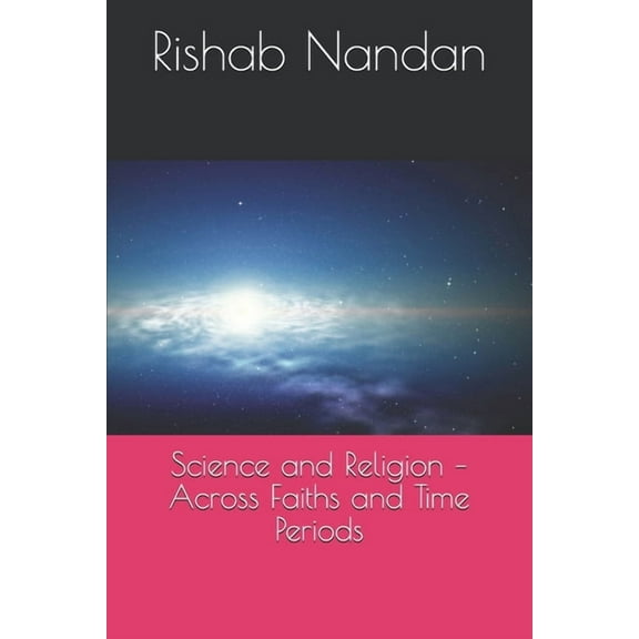 Science and Religion - Across Faiths and Time Periods (Paperback)