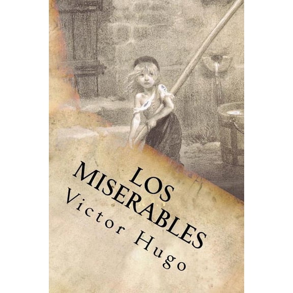 Los Miserables : Un Cl?sico De La Literatura