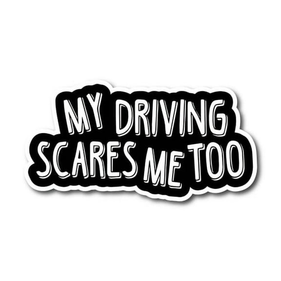 Magnet Me Up My Driving Scares Me Too Magnet Decal, 6.5x3.5 Inches, Vinyl Automotive Magnet