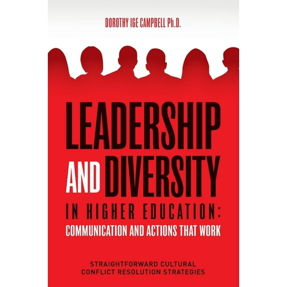 Leadership and Diversity in Higher Education: Communication and Actions that Work: Straightforward Cultural Conflict Res, (Paperback)