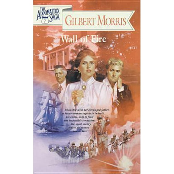 Pre-Owned Wall of Fire (The Appomattox Saga, Book 7) (Paperback) 0842381260 9780842381260