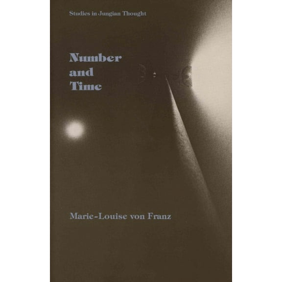 Number and Time : Reflections Leading Toward a Unification of Depth Psychology and Physics (Paperback)