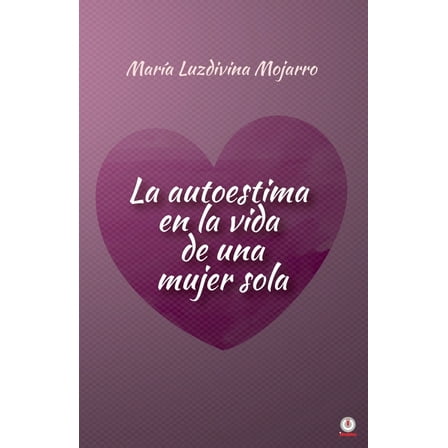La autoestima en la vida de una mujer sola, (Paperback)
