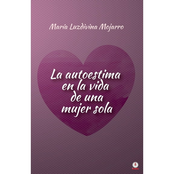La autoestima en la vida de una mujer sola, (Paperback)