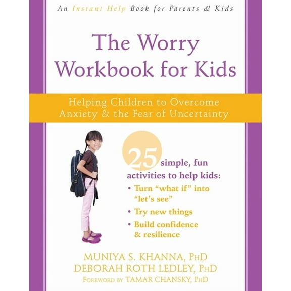 The Worry Workbook for Kids: Helping Children to Overcome Anxiety and the Fear of Uncertainty, (Paperback)
