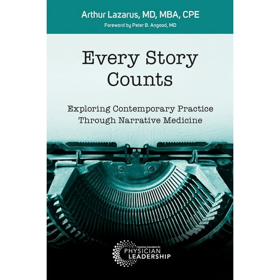 Every Story Counts: Exploring Contemporary Practice Through Narrative Medicine (Paperback)