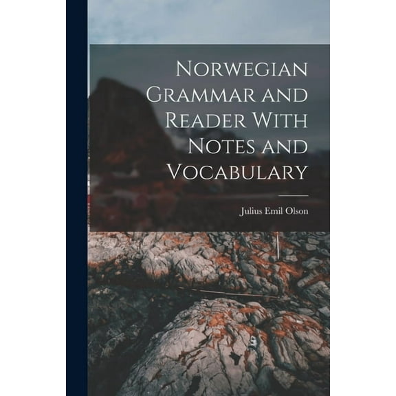 Norwegian Grammar and Reader With Notes and Vocabulary (Paperback)
