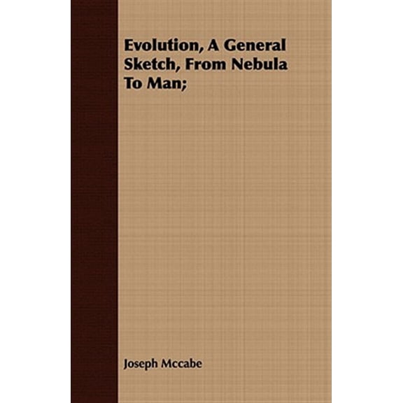 Pre-Owned Evolution, a General Sketch, from Nebula to Man