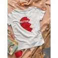 thumbnail image 3 of Valentine's Better T-Shirt Women -Smartprints Designs, Female Small, 3 of 4