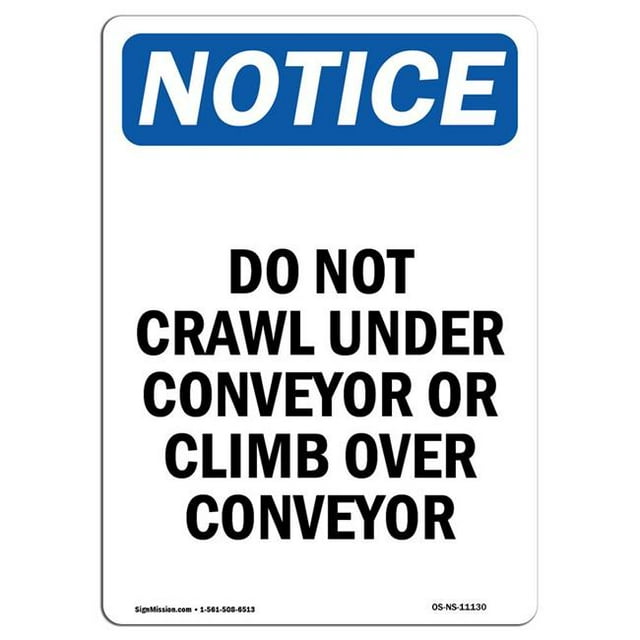 SignMission OS-NS-A-1218-V-11130 12 x 18 in. OSHA Notice Sign - Do Not Crawl Under Conveyor or Climb Over Conveyor
