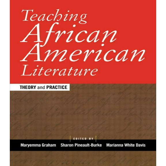Transforming Teaching Teaching African American Literature: Theory and Practice, (Paperback)