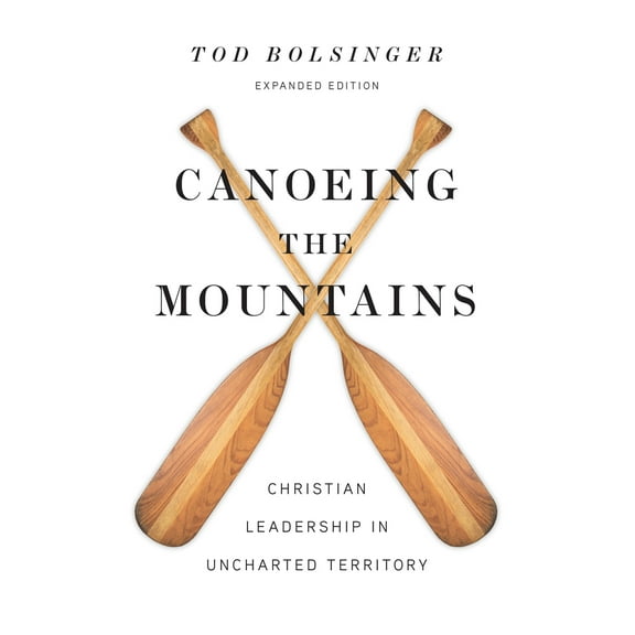 Pre-Owned Canoeing the Mountains: Christian Leadership in Uncharted Territory (Hardcover) 0830841474 9780830841479
