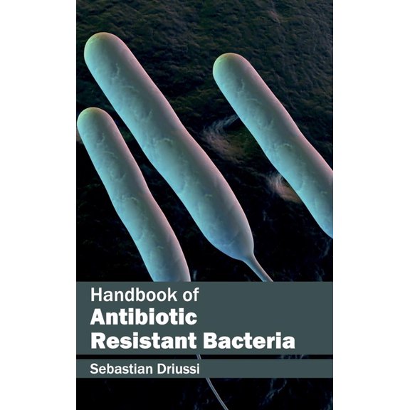 Handbook of Antibiotic Resistant Bacteria, (Hardcover)