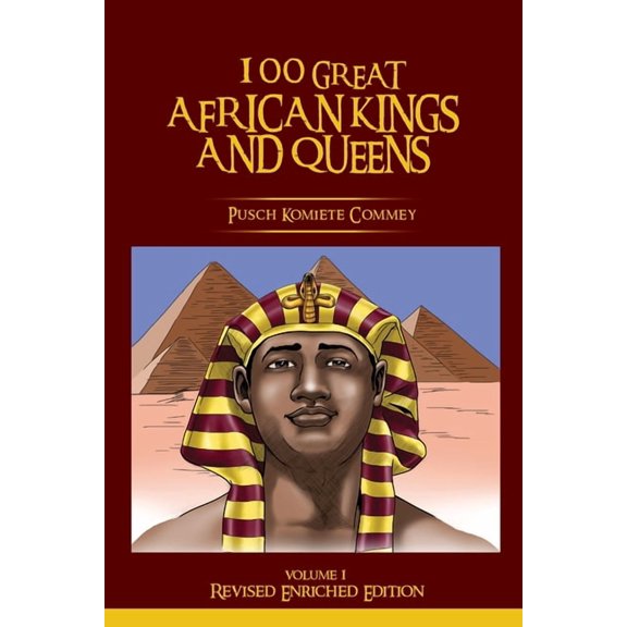 Real African Writers 100 GREAT AFRICAN KINGS AND QUEENS ( Volume 1): Revised Enriched Edition ( Black/White ), Book 23, (Paperback)