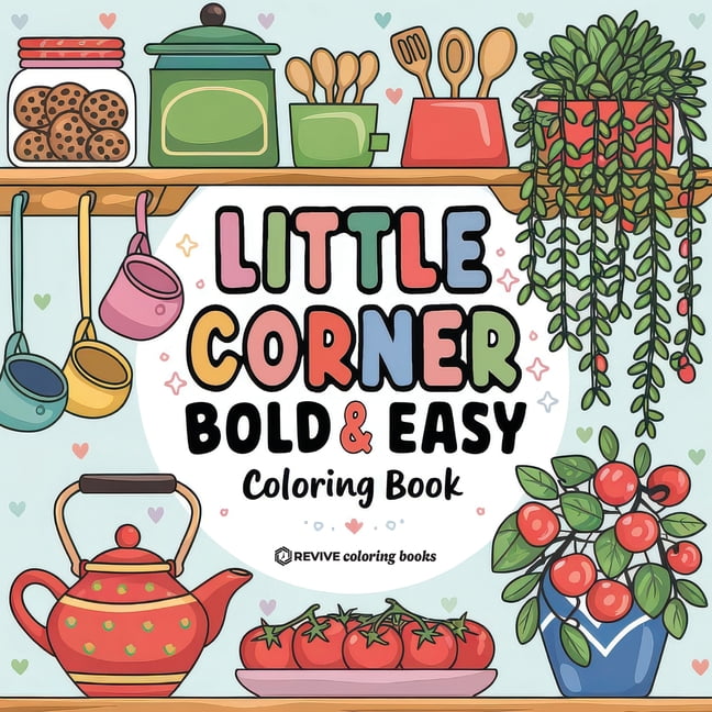 Bold & Easy Stress Relief Coloring Books Bold & Easy Little Corner Coloring Book: Cozy Designs for Stress Relief Coloring for Adults and Teens, (Paperback)