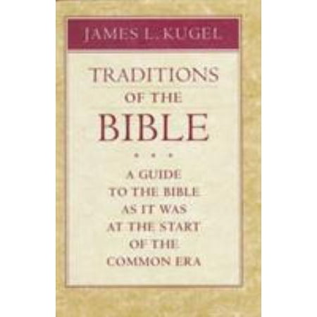 Traditions of the Bible : A Guide to the Bible as It Was at the Start of the Common Era