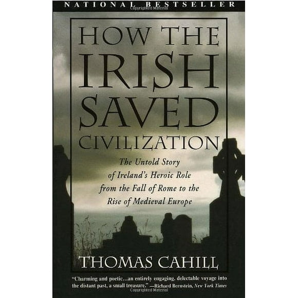 Pre-Owned How the Irish Saved Civilization : The Untold Story of Ireland's Heroic Role from the Fall of Rome to the Rise of Medieval Europe 9780385418492
