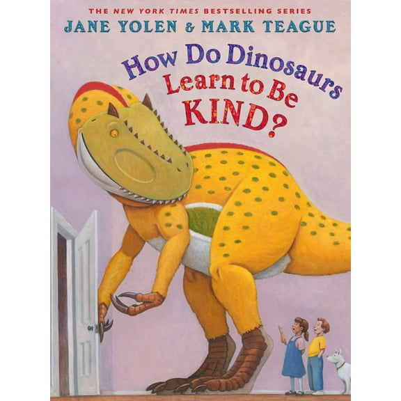 Jane Yolen: How Do Dinosaurs Learn to Be Kind? (Hardcover)