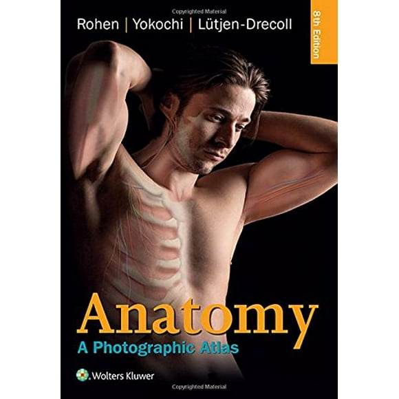 Anatomy: A Photographic Atlas (Color Atlas of Anatomy a Photographic Study of the Human Body)