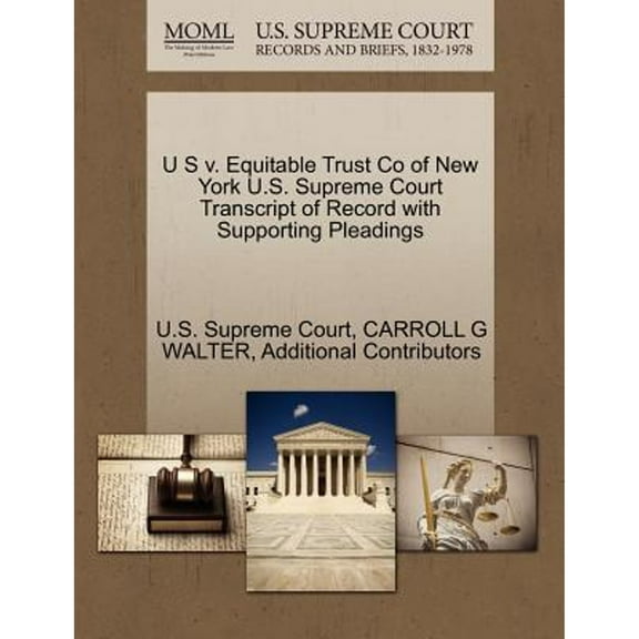 U S V. Equitable Trust Co of New York U.S. Supreme Court Transcript of Record with Supporting Pleadings (Paperback)