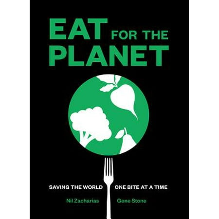 Eat for the Planet : Saving the World One Bite at a
