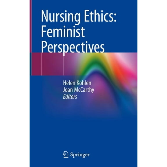 Nursing Ethics: Feminist Perspectives, (Hardcover)