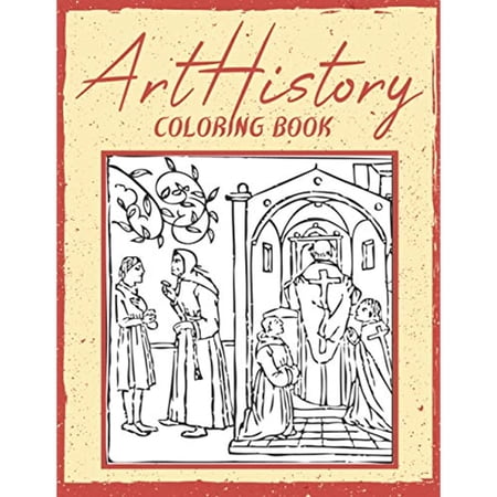 Art History Coloring Book: Coloring Pages for Kids, Adults, Boys, and