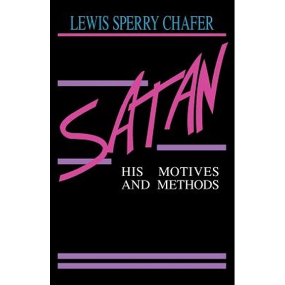 Pre-Owned Satan: His Motives & Methods (Paperback) 0825423449 9780825423444