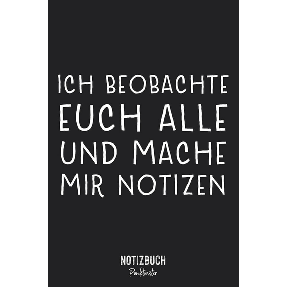 Notizbuch Punktraster Ich beobachte euch alle und mache mir Notizen
