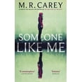 thumbnail image 1 of Pre-Owned Someone Like Me (Paperback) by M. R. Carey, 1 of 1