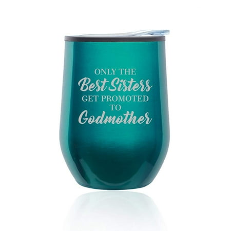 

Stemless Wine Tumbler Coffee Travel Mug Glass with Lid The Best Sisters Get Promoted To Godmother (Turquoise Teal)