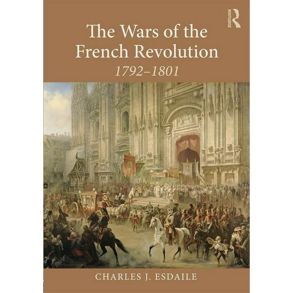 The Wars of the French Revolution: 1792-1801, (Paperback)