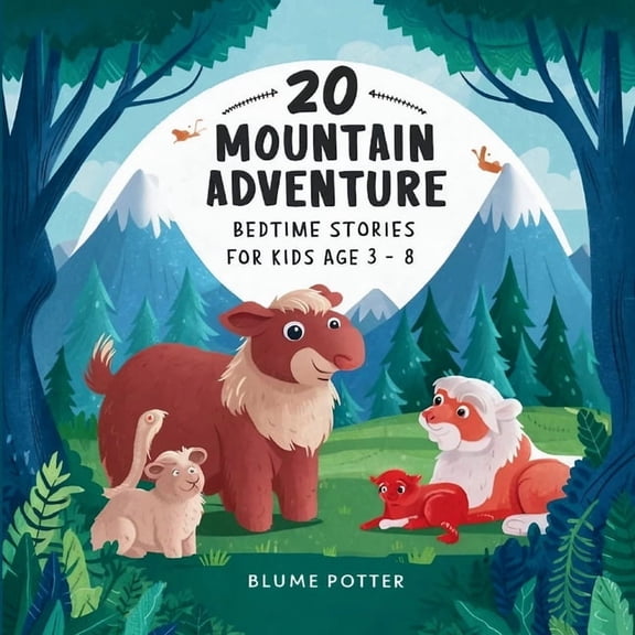 Bedtime Stories for Kids Age 3 to 8 Seri 20 Mountain Adventure Bedtime Stories For Kids Age 3 - 8, Book 8, (Paperback)