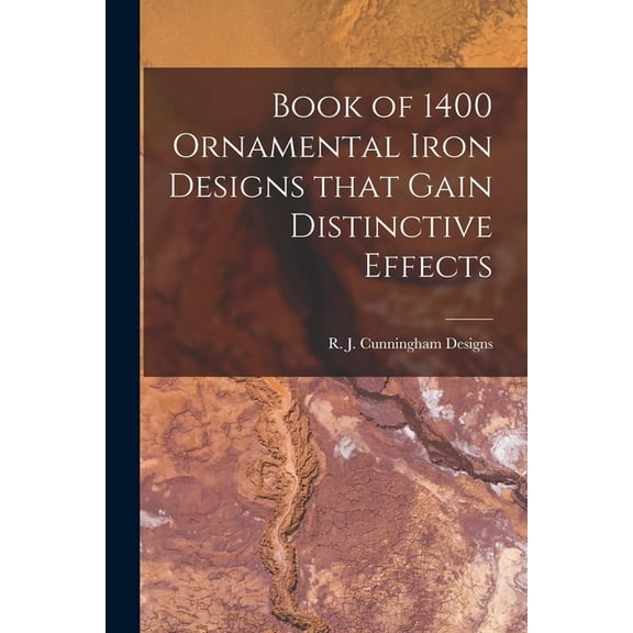 Book of 1400 Ornamental Iron Designs That Gain Distinctive Effects, (Paperback)