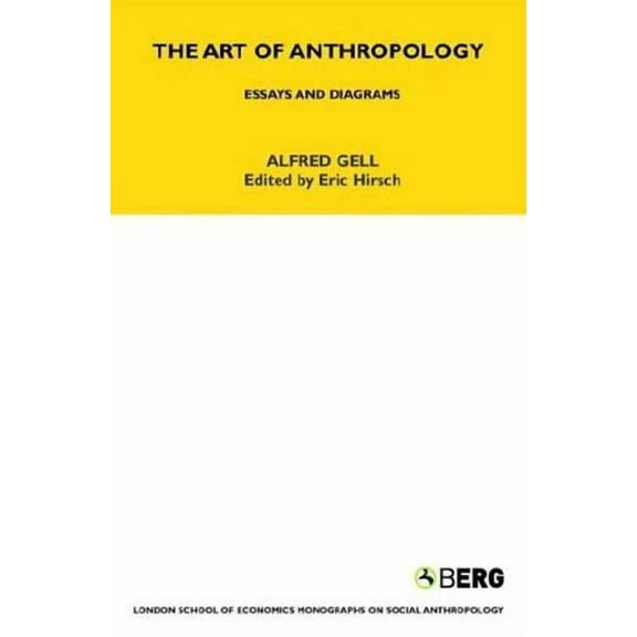 Lse Monographs on Social Anthropology The Art of Anthropology: Essays and Diagrams, Book 67, (Paperback)