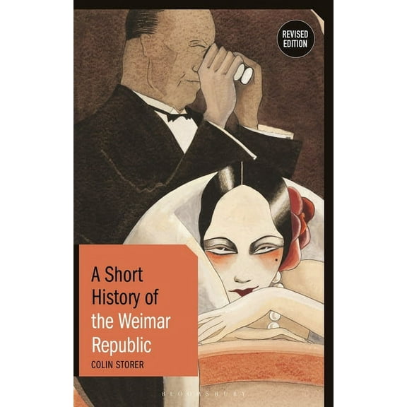Short Histories A Short History of the Weimar Republic: Revised Edition, (Paperback)