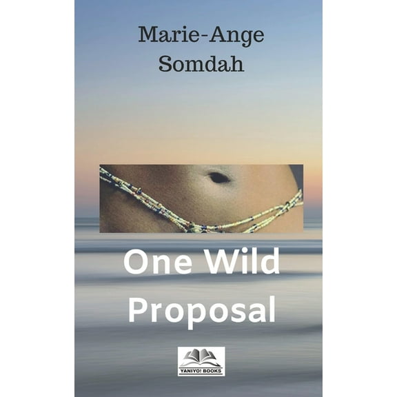 One Wild Proposal: Where's she going?, (Paperback)