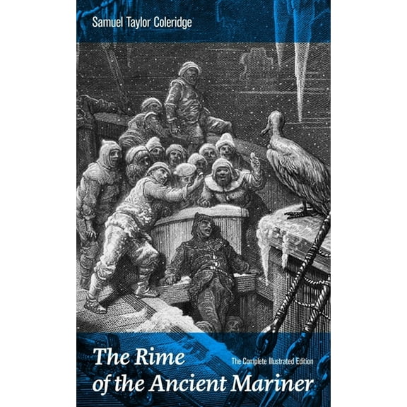 The Rime of the Ancient Mariner (The Complete Illustrated Edition): The Most Famous Poem of the English literary critic,, (Paperback)